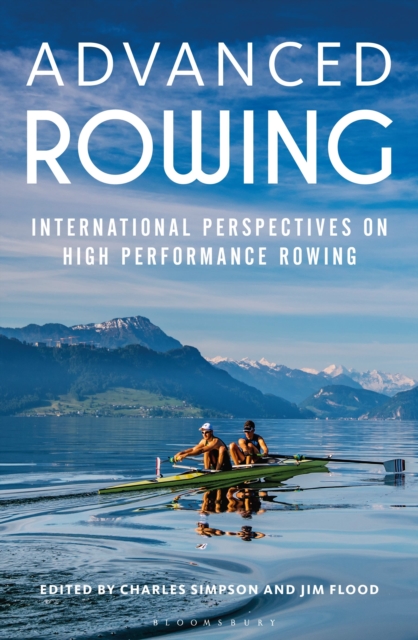 Advanced Rowing : International perspectives on high performance rowing, Paperback / softback Book