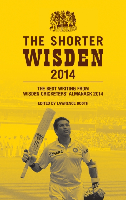 The Shorter Wisden 2014 : The Best Writing from Wisden Cricketers' Almanack 2014, EPUB eBook