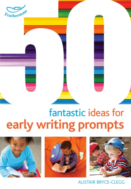 50 Fantastic Ideas for Early Writing Prompts, Paperback / softback Book