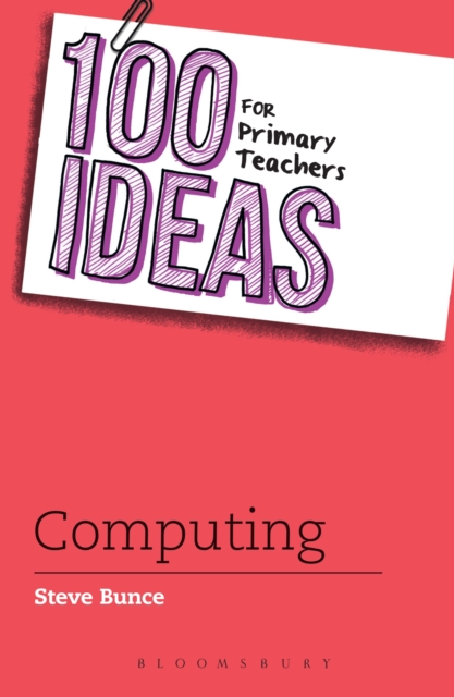 100 Ideas for Primary Teachers: Computing, PDF eBook