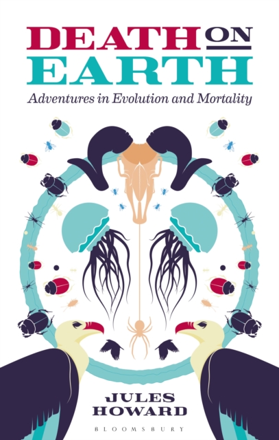Death on Earth : Adventures in Evolution and Mortality, Hardback Book