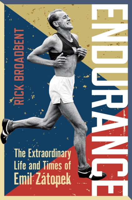 Endurance : The Extraordinary Life and Times of Emil Z topek, EPUB eBook