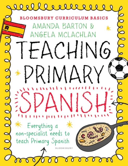 Bloomsbury Curriculum Basics: Teaching Primary Spanish, Paperback / softback Book