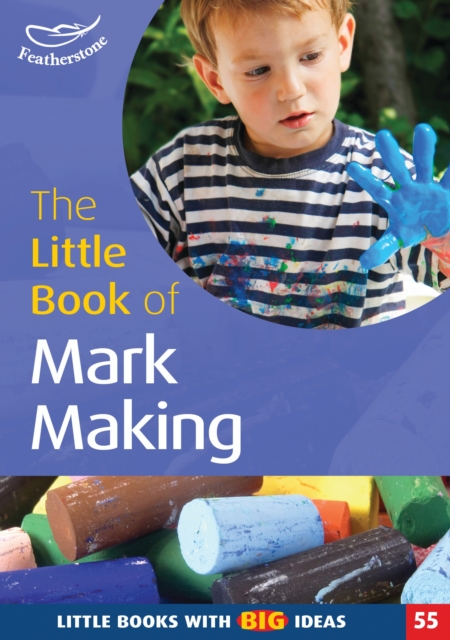 The Little Book of Mark Making : Little Books with Big Ideas (55), PDF eBook
