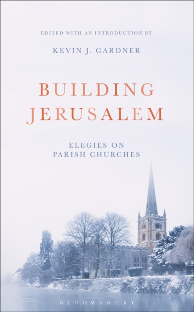 Building Jerusalem : Elegies on Parish Churches, Hardback Book