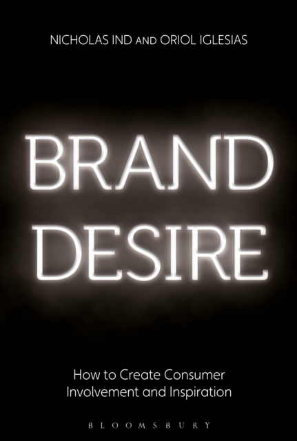 Brand Desire : How to Create Consumer Involvement and Inspiration, EPUB eBook
