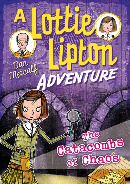 The Catacombs of Chaos A Lottie Lipton Adventure, Paperback / softback Book