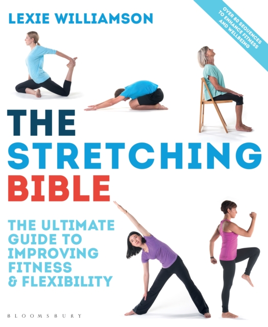 The Stretching Bible : The Ultimate Guide to Improving Fitness and Flexibility, PDF eBook