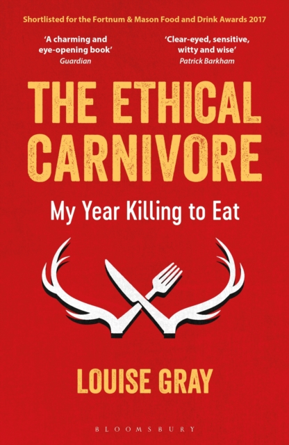 The Ethical Carnivore : My Year Killing to Eat, Paperback / softback Book