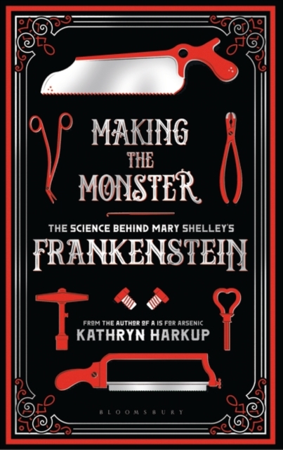 Making the Monster : The Science Behind Mary Shelley's Frankenstein, EPUB eBook