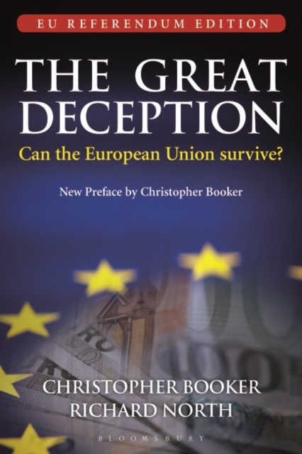 The Great Deception : Can the European Union survive? - EU Referendum Edition, Paperback / softback Book
