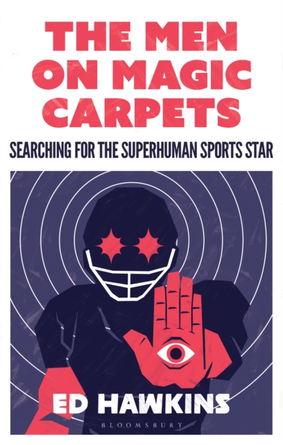 The Men on Magic Carpets : Searching for the superhuman sports star, EPUB eBook