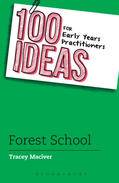100 Ideas for Early Years Practitioners: Forest School, Paperback / softback Book