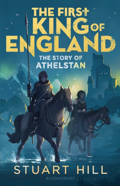 The First King of England: The Story of Athelstan, PDF eBook