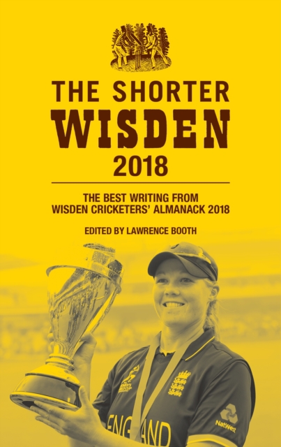 The Shorter Wisden 2018 : The Best Writing from Wisden Cricketers' Almanack 2018, EPUB eBook