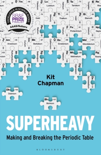 Superheavy : Making and Breaking the Periodic Table, Paperback / softback Book