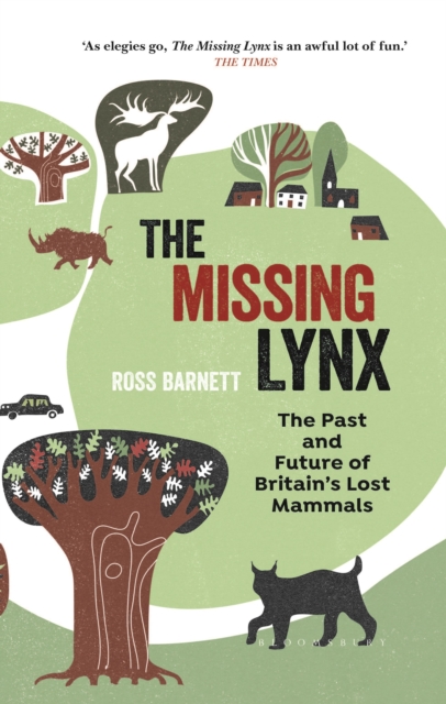The Missing Lynx : The Past and Future of Britain's Lost Mammals, Paperback / softback Book