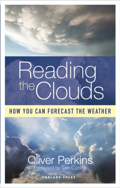 Reading the Clouds : How You Can Forecast the Weather, Paperback / softback Book