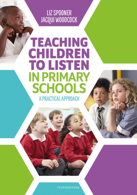 Teaching Children to Listen in Primary Schools : A practical approach, Paperback / softback Book
