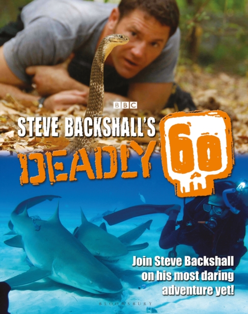 Steve Backshall's Deadly 60, Hardback Book