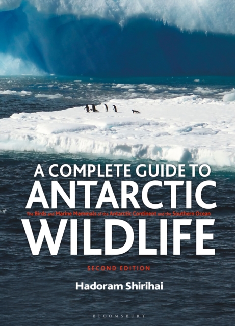 A Complete Guide to Antarctic Wildlife, Hardback Book