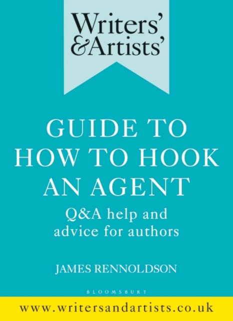 Writers' & Artists' Guide to How to Hook an Agent : Q&A help and advice for authors, EPUB eBook