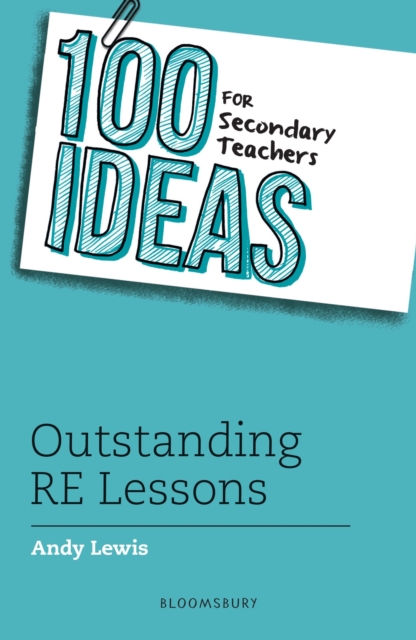 100 Ideas for Secondary Teachers: Outstanding RE Lessons, Paperback / softback Book
