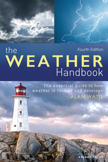 The Weather Handbook : The Essential Guide to How Weather is Formed and Develops, Paperback / softback Book