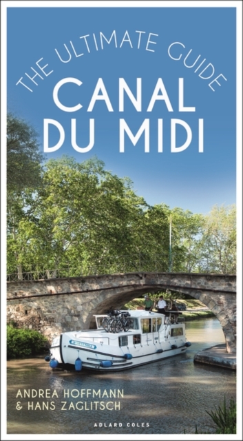 Canal du Midi : The Ultimate Guide, EPUB eBook