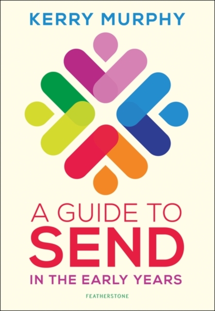A Guide to SEND in the Early Years : Supporting Children with Special Educational Needs and Disabilities, PDF eBook