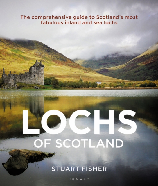Lochs of Scotland : The comprehensive guide to Scotland's most fabulous inland and sea lochs, Paperback / softback Book
