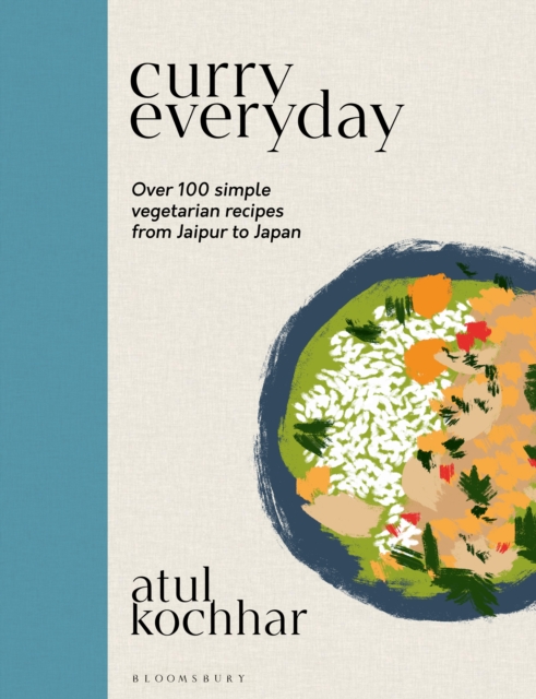 Curry Everyday : Over 100 Simple Vegetarian Recipes from Jaipur to Japan, Hardback Book