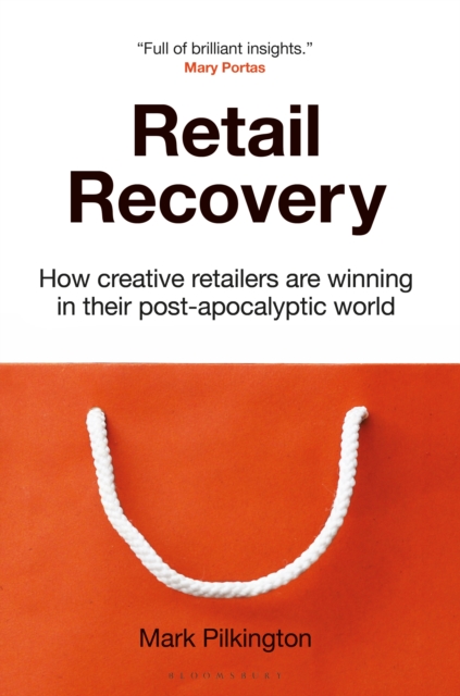Retail Recovery : How Creative Retailers are Winning in Their Post-Apocalyptic World, EPUB eBook