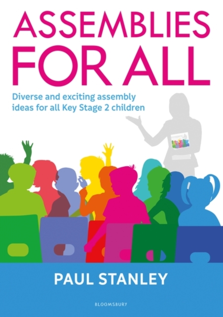 Assemblies for All : Diverse and Exciting Assembly Ideas for All Key Stage 2 Children, PDF eBook