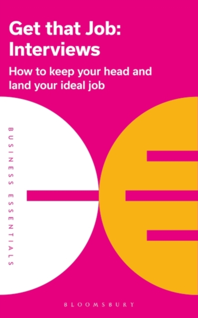 Get That Job: Interviews : How to Keep Your Head and Land Your Ideal Job, PDF eBook