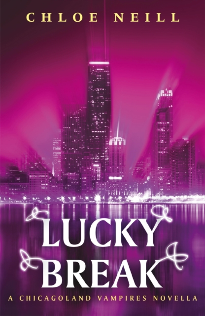 Lucky Break : A Chicagoland Vampires Novella, EPUB eBook