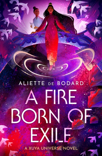 A Fire Born of Exile : A spellbinding standalone sci-fi romance and 2024 Hugo Award finalist perfect for fans of Becky Chambers, Hardback Book