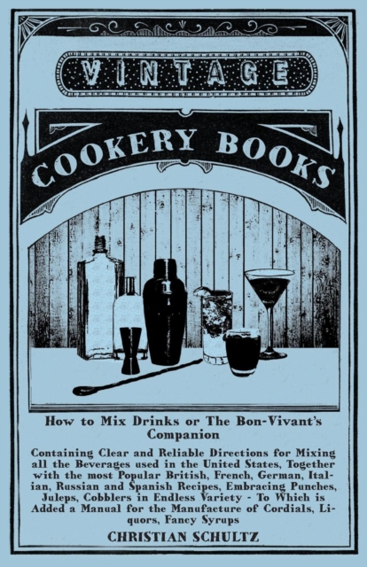 Jerry Thomas' How to Mix Drinks; or, The Bon-Vivant's Companion : A Reprint of the 1862 Edition, EPUB eBook