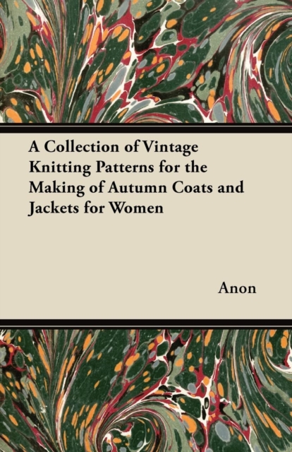 A Collection of Vintage Knitting Patterns for the Making of Autumn Coats and Jackets for Women, EPUB eBook