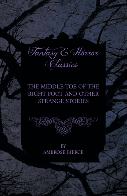 The Middle Toe of the Right Foot and Other Strange Stories, EPUB eBook