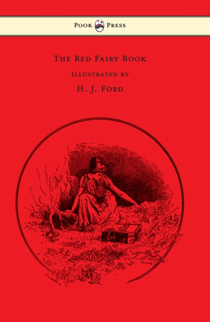 The Red Fairy Book - Illustrated by H. J. Ford and Lancelot Speed, EPUB eBook