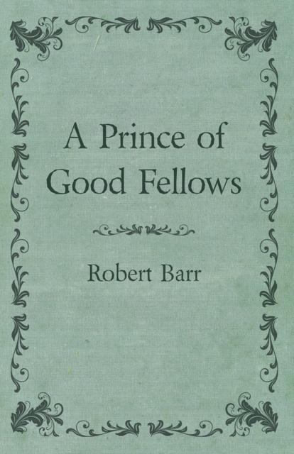 A Prince of Good Fellows, EPUB eBook