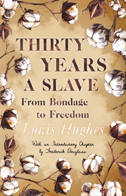 Thirty Years a Slave - From Bondage to Freedom : With an Introductory Chapter by Frederick Douglass, EPUB eBook