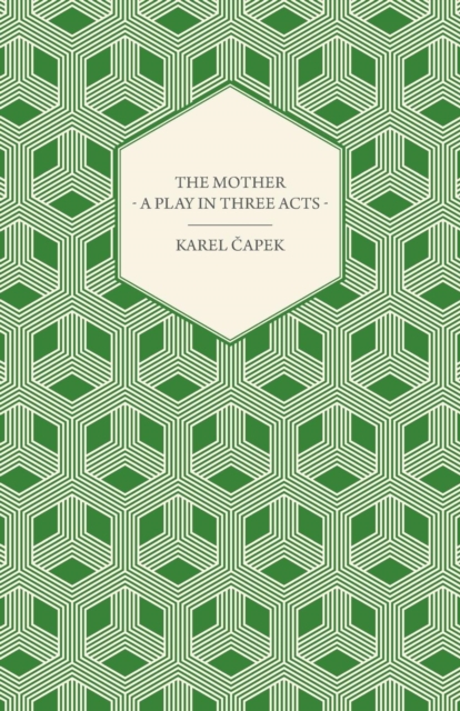 The Mother - A Play in Three Acts, EPUB eBook