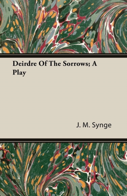 Deirdre of the Sorrows - A Play, EPUB eBook