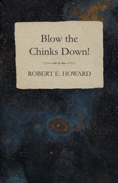 Blow the Chinks Down!, EPUB eBook