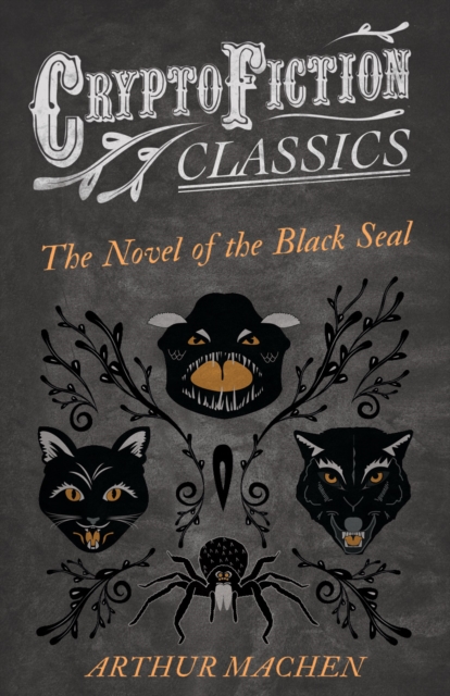 The Novel of the Black Seal (Cryptofiction Classics - Weird Tales of Strange Creatures), EPUB eBook