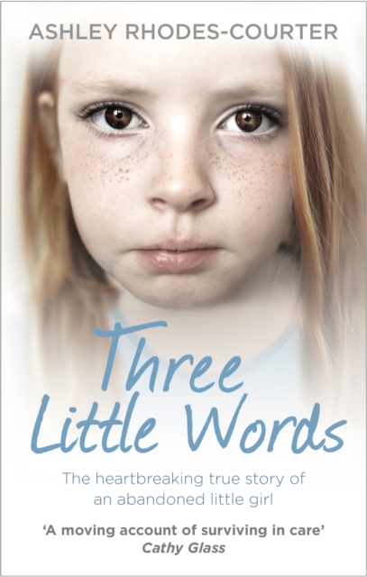 Three Little Words : The heartbreaking true story of an abandoned little girl, EPUB eBook