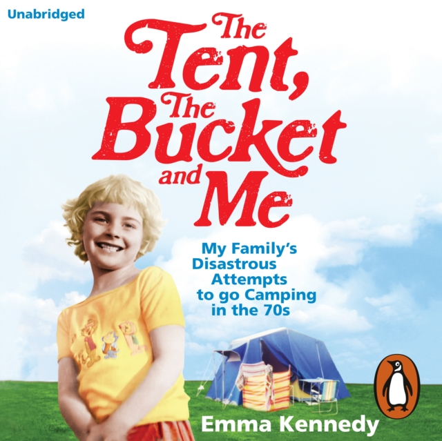 The Tent, the Bucket and Me, eAudiobook MP3 eaudioBook