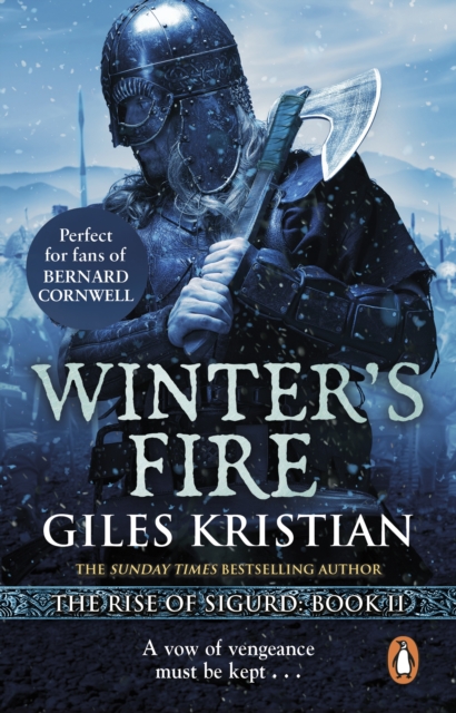 Winter's Fire : (The Rise of Sigurd 2): An atmospheric and adrenalin-fuelled Viking saga from bestselling author Giles Kristian, EPUB eBook